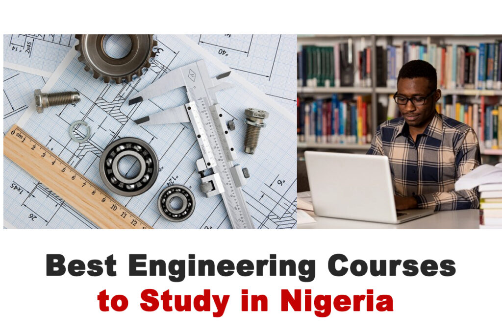 20 of the Best Engineering Courses to Study in Nigeria | No. 12 is Top Notch