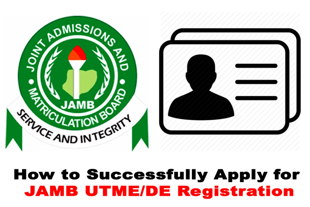 How to Successfully Apply for JAMB UTME/DE Registration 2022
