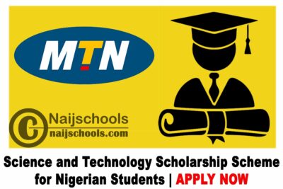MTN Science and Technology Scholarship Scheme 2021 for Nigerian Students | APPLY NOW