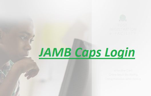 JAMB CAPS 2022/2023 Login Steps/Procedures