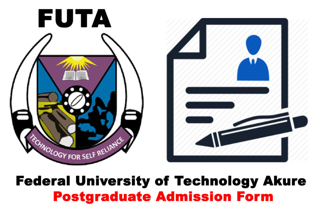Federal University of Technology Akure (FUTA) Postgraduate Admission Form for 2021/2022 Academic Session | APPLY NOW