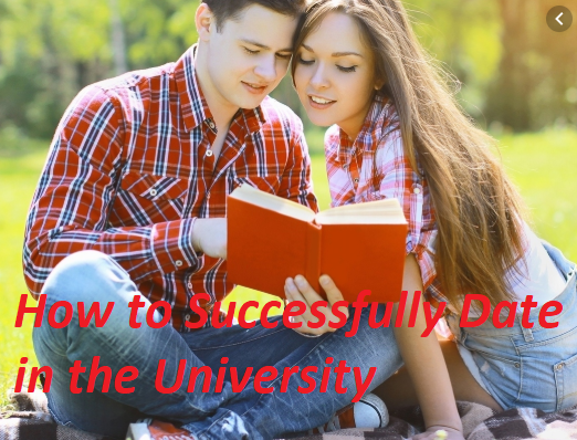 How to Successfully Date in the University