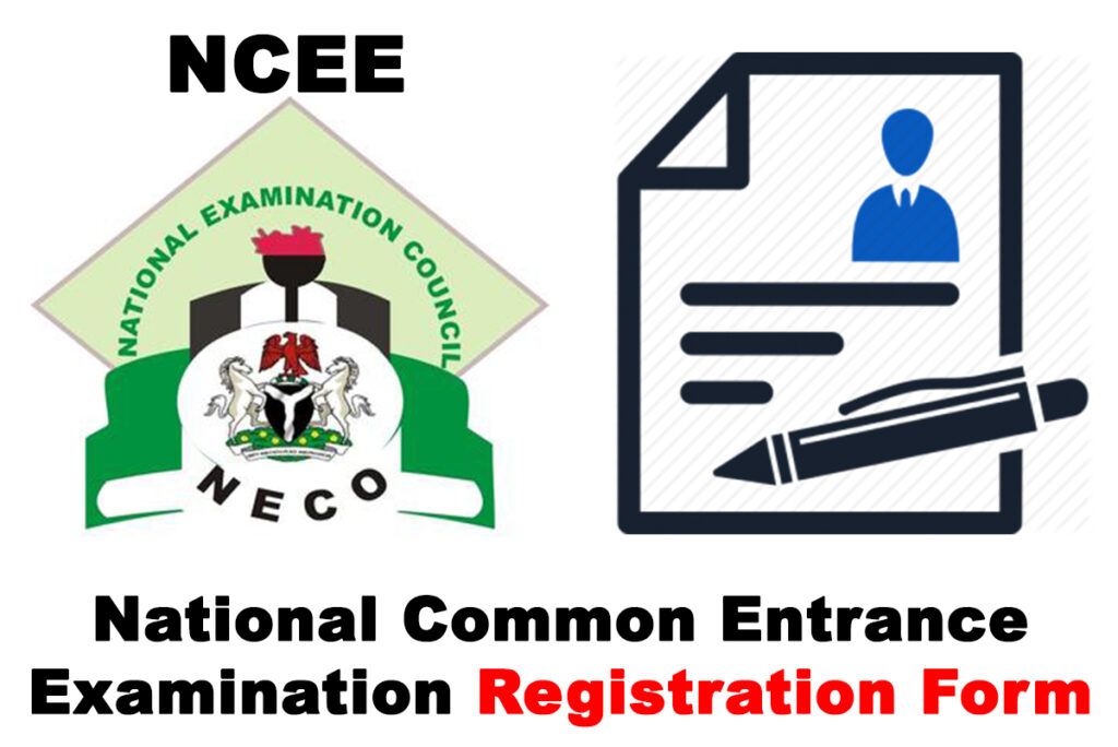 National Common Entrance Examination (NCEE) Registration Form 2020/2021 for Admission into Federal Unity Schools