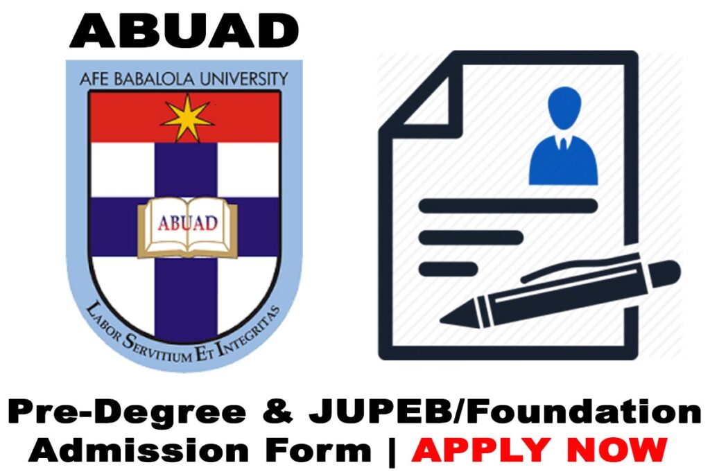 Afe Babalola University Ado-Ekiti (ABUAD) Pre-Degree & JUPEB/Foundation Admission Form for 2021/2022 Academic Session | APPLY NOW
