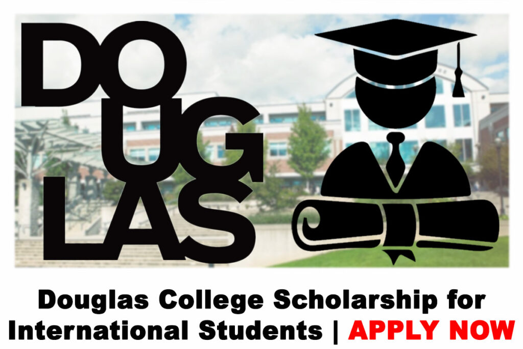 Douglas College Scholarship and Awards for International Students 2020 | APPLY NOW