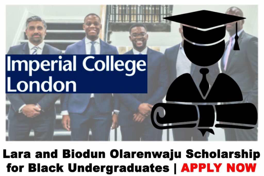 Imperial College Lara and Biodun Olarenwaju Scholarship for Black Undergraduates 2020 | APPLY NOW