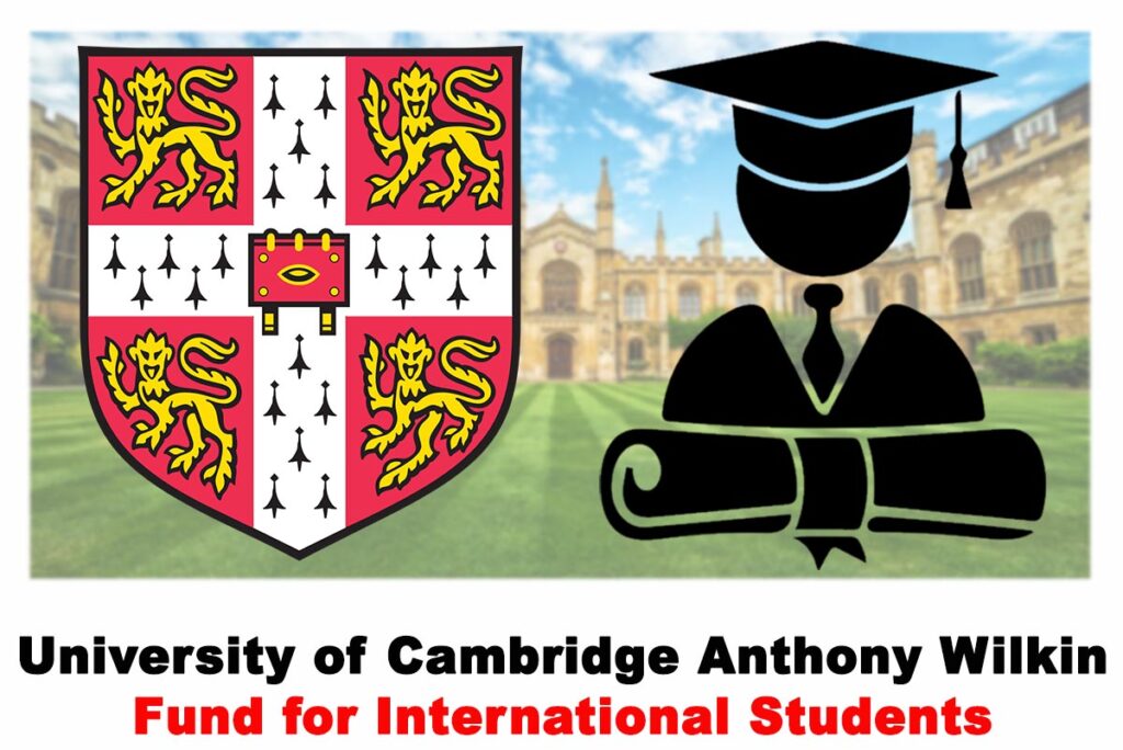 University of Cambridge Anthony Wilkin Fund for International Students 2020 | APPLY NOW