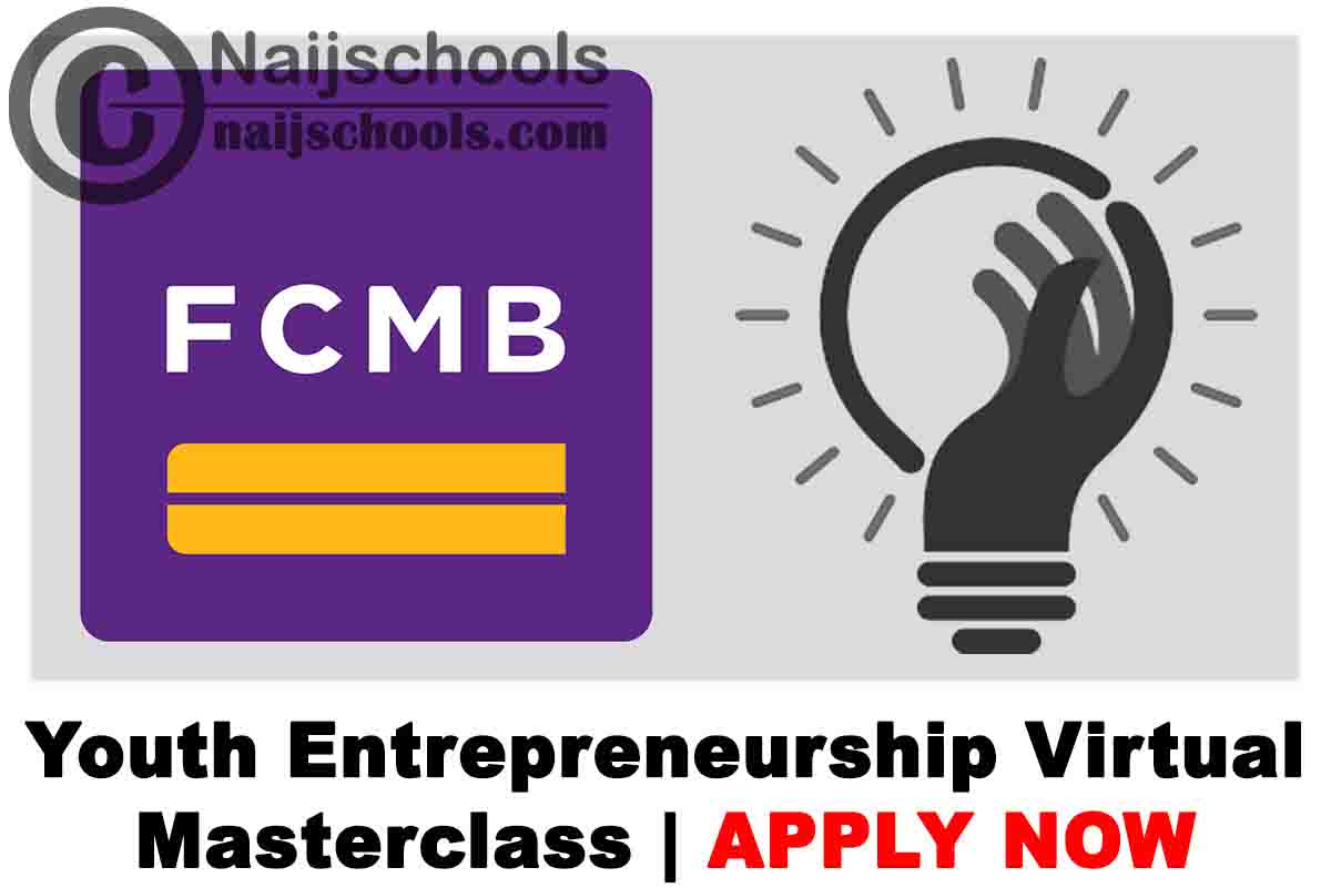 FCMB Youth Entrepreneurship Virtual Masterclass 2020 | APPLY NOW