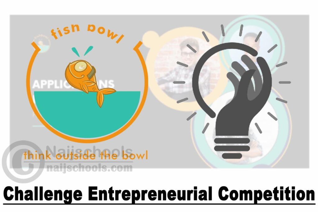 Fishbowl Challenge Entrepreneurial Competition 2020 (Up to $50,000 Prize to be Won) | APPLY NOW