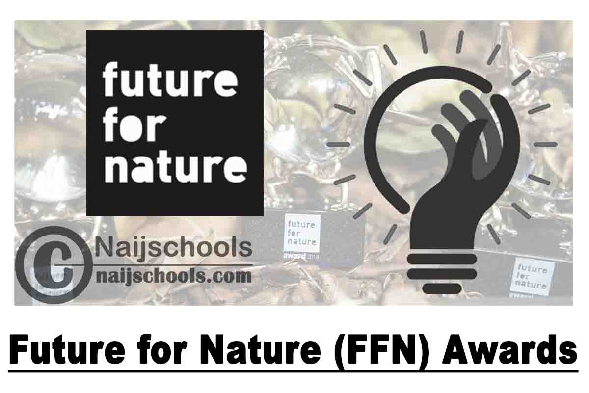 Future for Nature (FFN) Awards 2021 for Young Nature Conservationists (£50,000 to be given) | APPLY NOW