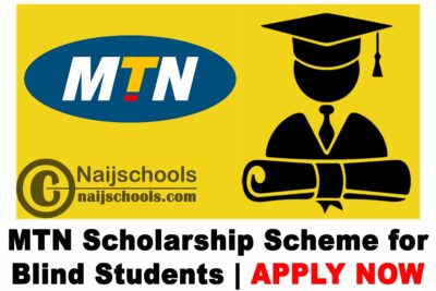 MTN Scholarship Scheme for Blind Nigerian-Based Tertiary Institution Students 2021 | APPLY NOW