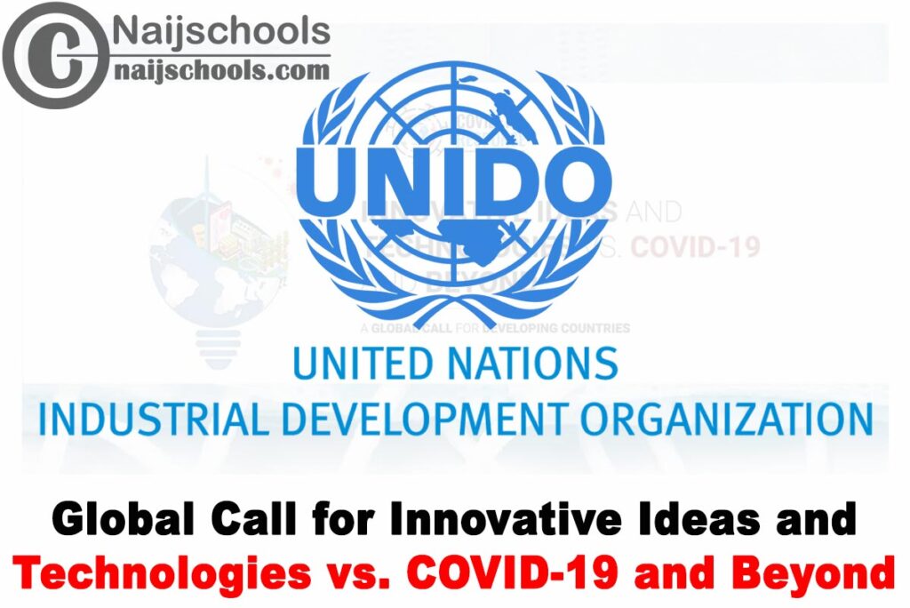 United Nations Industrial Development Organization (UNIDO) Global Call for Innovative Ideas and Technologies vs. COVID-19 and Beyond | APPLY NOW