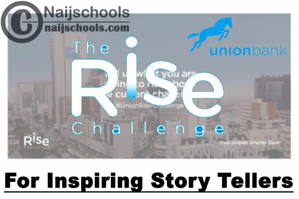 Union Bank Rise Challenge 2020 for Inspiring Story Tellers (Win N250,000 Naira) | APPLY NOW