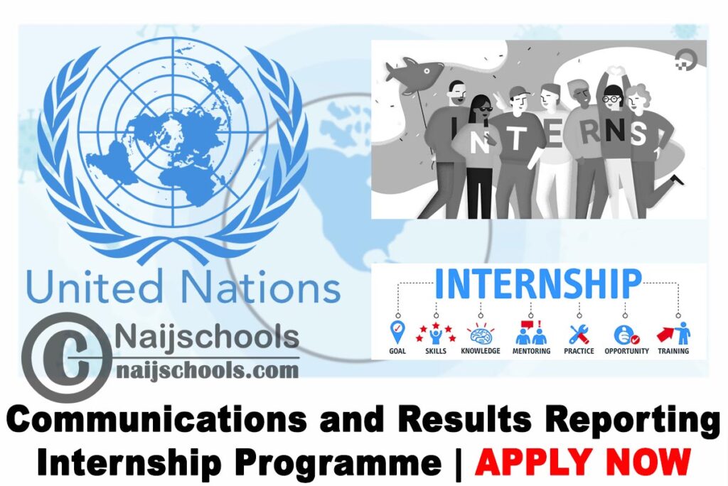 United Nations (UN) Communications and Results Reporting Internship Programme 2020 | APPLY NOW