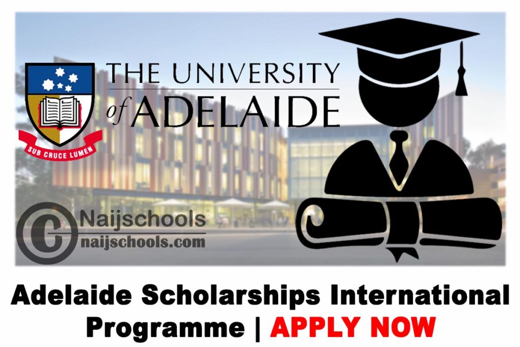 University of Adelaide International Graduates Adelaide Scholarships International Programme 2020 | APPLY NOW