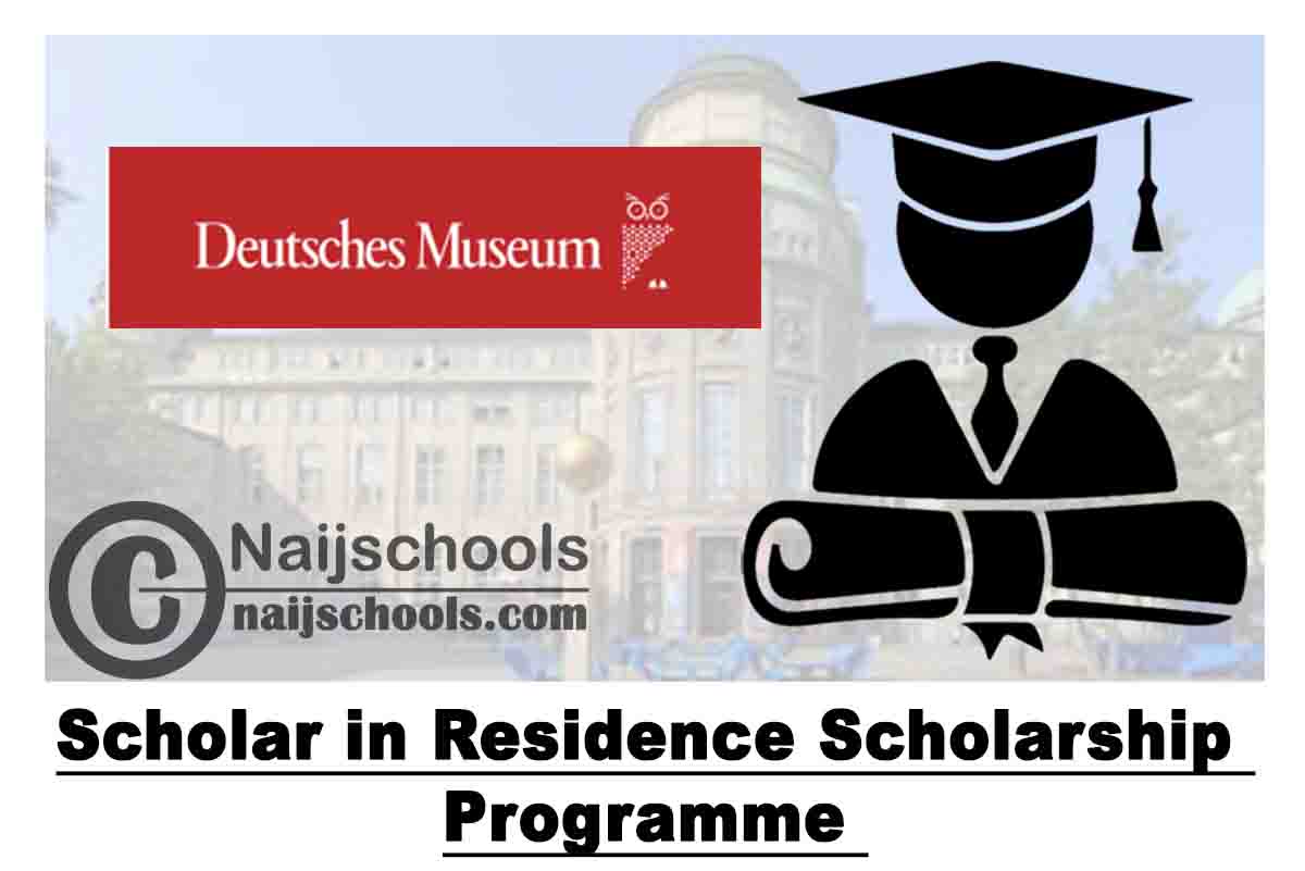 Deutsches Museum in Munich Scholar-in-Residence Scholarship Programme 2020 (Stipend Available) | APPLY NOW