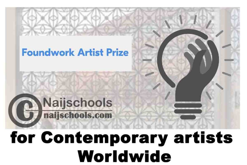 Foundwork Artist Prize 2020 for Contemporary artists Worldwide ($10,000 grant) | APPLY NOW