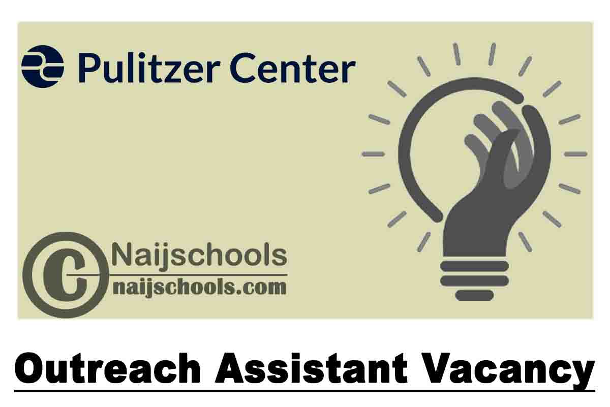 Pulitzer Center Outreach Assistant Vacancy | APPLY NOW
