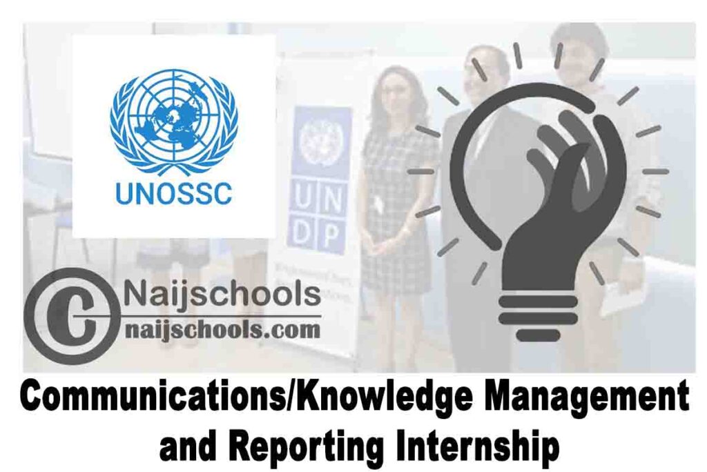 UNOSSC Communications/Knowledge Management and Reporting Internship 2020 | APPLY NOW