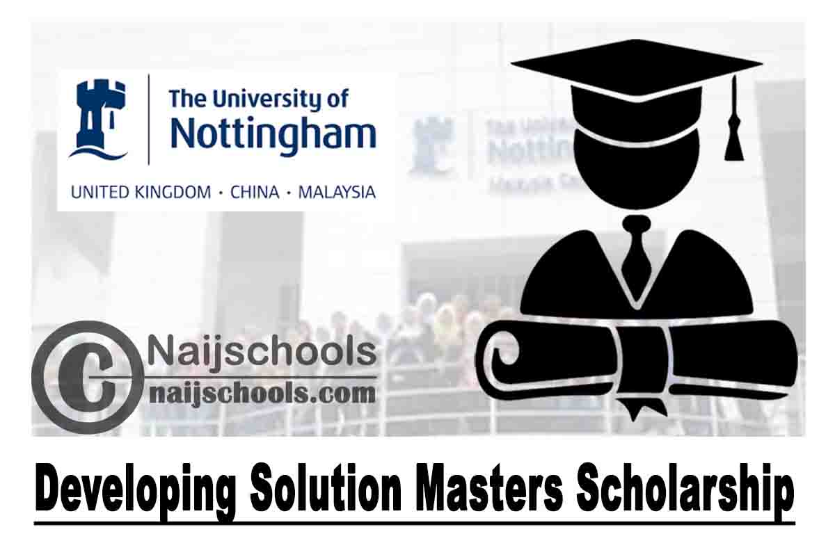 University of Nottingham Developing Solution Masters Scholarship 2020 (100% Tuition Fee) | APPLY NOW
