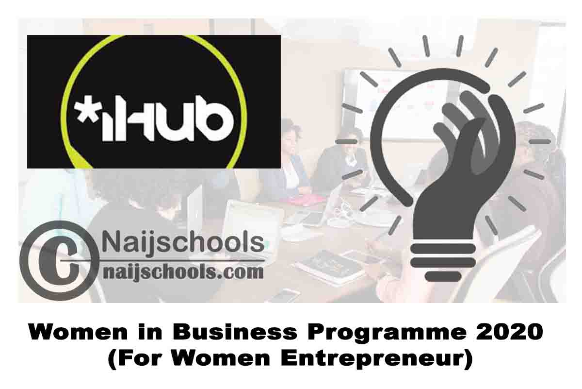 iHUB’s Women in Business Programme 2020 (for Female Entrepreneurs) | APPLY NOW