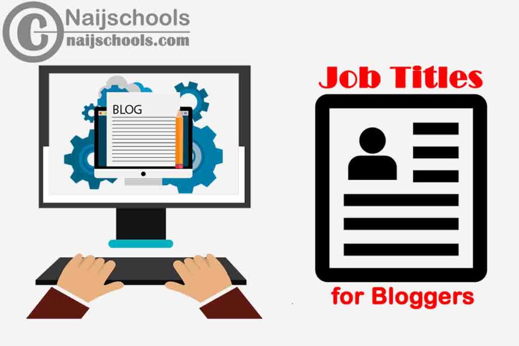 10 of the Best Job Titles for Bloggers (Top Blogging Job Descriptions to Use)