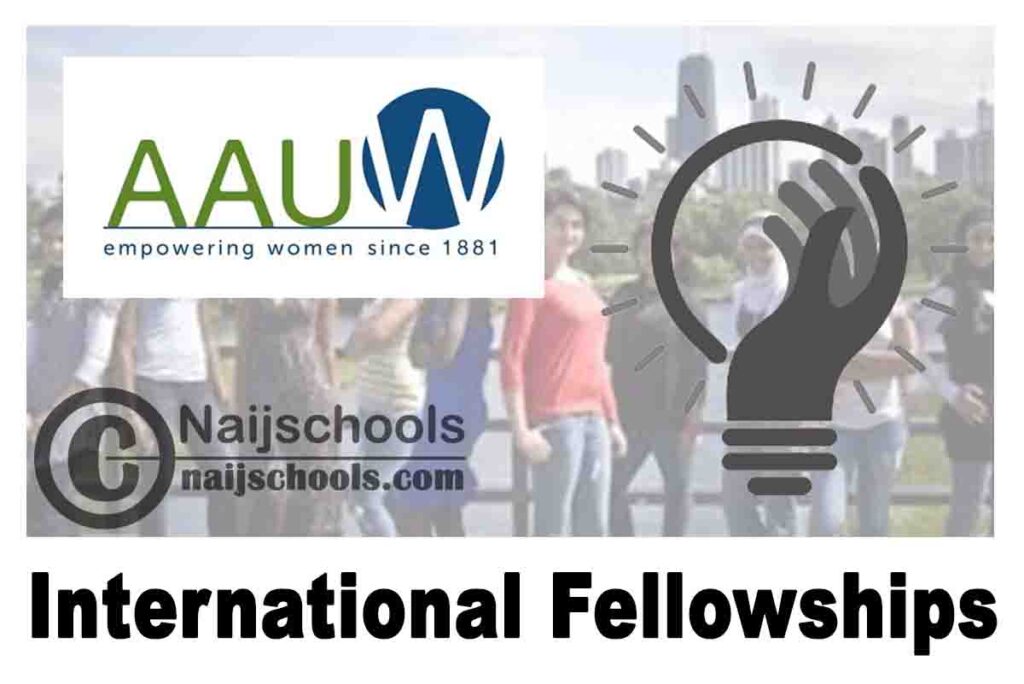 AAUW International Fellowships 2020 for Masters, Doctoral and Post Doctoral Studies | APPLY NOW