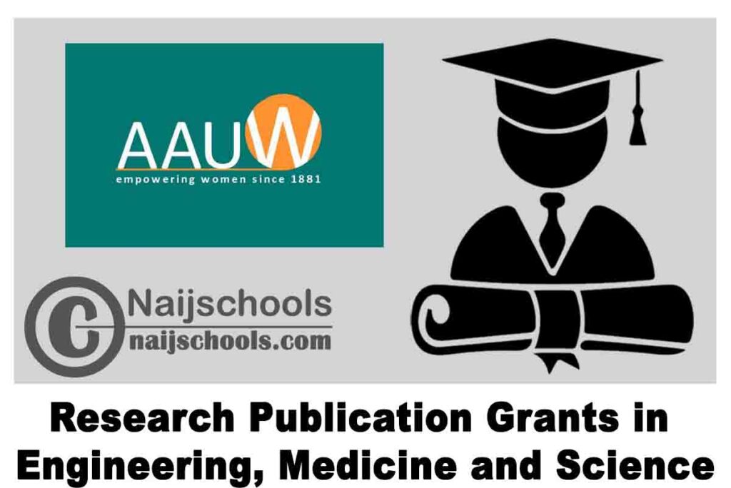 AAUW Research Publication Grants in Engineering, Medicine and Science 2020-2021 (up to $35,000) | APPLY NOW