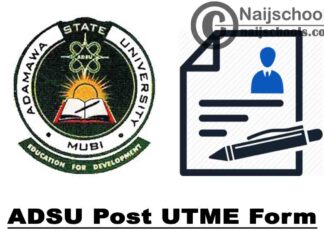 Adamawa State University (ADSU) Post UTME Screening Form for 2021/2022 Academic Session | APPLY NOW