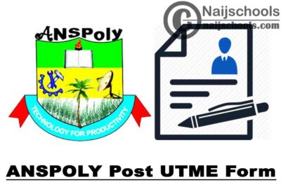 Anambra State Polytechnic (ANSPOLY) Post UTME (ND Admission) Form for 2021/2022 Academic Session | APPLY NOW