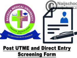 Bayelsa Medical University Post UTME & DE (Direct Entry) Screening Form for 2020/2021 Academic Session | APPLY NOW