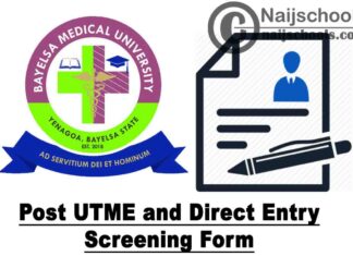 Bayelsa Medical University Post UTME & DE (Direct Entry) Screening Form for 2020/2021 Academic Session | APPLY NOW