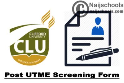 Clifford University Post UTME Screening Form for 2021/2022 Academic Session | APPLY NOW
