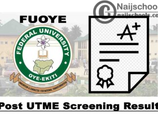 Federal University Oye-Ekiti (FUOYE) Post UTME Screening Result for 2020/2021 Academic Session | CHECK NOW
