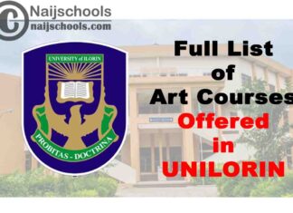 Full List of Art Courses Offered in University of Ilorin (UNILORIN) and their Admission Requirements