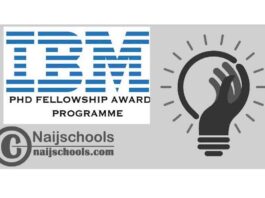 IBM PhD Fellowship Award Programme 2021 Call for Nominations (Funded) | APPLY NOW