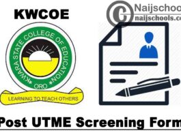 Kwara State College of Education (KWCOE) Ilorin Post UTME Screening Form for 2020/2021 Academic Session | APPLY NOW