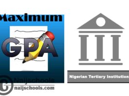 Maximum Grade Point in CGPA for Nigerian Tertiary Institutions (Universities, Polytechnics & Colleges of Education)