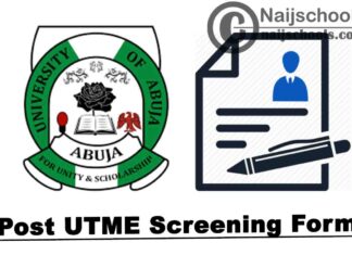 University of Abuja (UNIABUJA) Post UTME Screening Form for 2021/2022 Academic Session | APPLY NOW