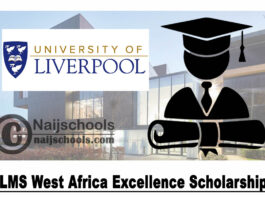 University of Liverpool Management School (ULMS) West Africa Excellence Scholarships 2020 (UK) | APPLY NOW