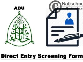 Ahmadu Bello University (ABU) Direct Entry Screening Form for 2020/2021 Academic Session | APPLY NOW