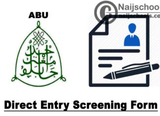 Ahmadu Bello University (ABU) Direct Entry Screening Form for 2020/2021 Academic Session | APPLY NOW