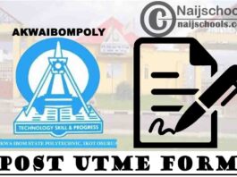 Akwa Ibom State Polytechnic (AKWAIBOMPOLY) Post UTME Form for 2021/2022 Academic Session | APPLY NOW