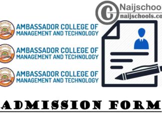 Ambassador College of Management and Technology (AMBATECH) Admission Form for 2020/2021 Academic Session (National Diploma) | APPLY NOW