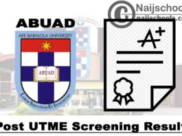 Afe Babalola University Ado-Ekiti (ABUAD) 1st & 2nd Batch Post UTME Screening Result for 2020/2021 Academic Session | CHECK NOW