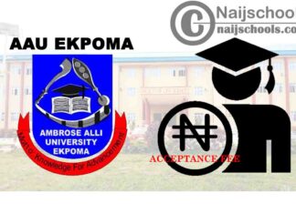 Ambrose Alli University (AAU) Ekpoma Admission Acceptance Fee Amount Schedule & Payment Procedure for 2020/2021 Academic Session | CHECK NOW