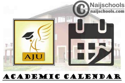 AJU Academic Calendar for 2023/24 Session 1st/2nd Semester
