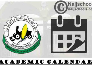 College of Agriculture, Science and Technology Lafia Revised Academic Calendar for 2019/2020 Academic Session | CHECK NOW