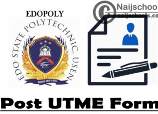 Edo State Polytechnic (EDOPOLY) 3rd Batch Post UTME Form for 2020/2021 Academic Session (ND Full-Time) | APPLY NOW