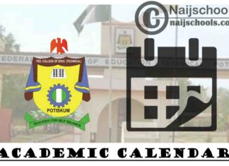 Federal College of Education Technical (FCET) Potiskum Academic Calendar for Second Semester 2019/2020 Academic Session | CHECK NOW